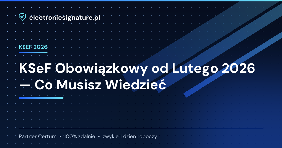 KSeF Obowiązkowy od Lutego 2026 — Co Musisz Wiedzieć